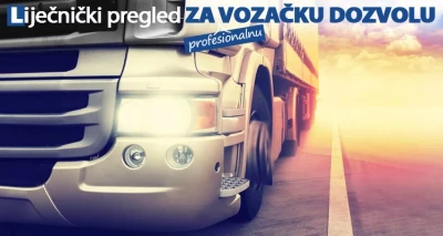 Liječnički pregled za vozačku dozvolu profesionalne B, C i D kategorije!