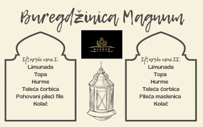 Buregdžinica Magnum na Mostarskom raskršću I Uživajte u vrhunskoj usluzi i ugodnom ambijetu uz ponudu iftarskih menija!