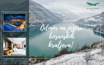 Zimski odmor iz snova u Jajcu I Savršen spoj prirode i udobnosti u Hotelu Plivsko jezero 3*!