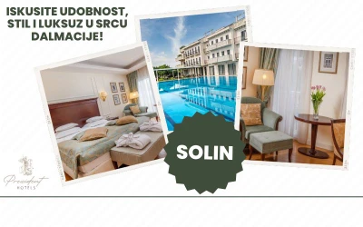 Udobnost, stil i luksuz u srcu Dalmacije! Posjetite Hotel President Solin 5* i prepustite se nezaboravnom Wellness & Spa odmoru!