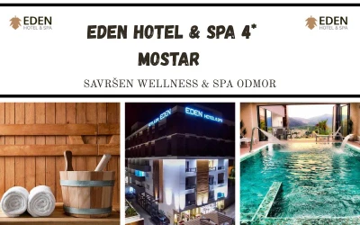 Bijeg u oazu mira i luksuza u srcu Hercegovine – priuštite sebi nezaboravno iskustvo opuštanja u Wellness &  Spa centru Hotela Eden Hotel & Spa 4*, Mostar!