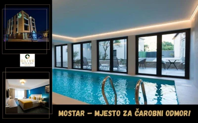 Hotel Spa Olive 4*, Mostar – dodir luksuza i harmonije u srcu Hercegovine, mjesto koje spaja eleganciju, mir i poseban doživljaj boravka!