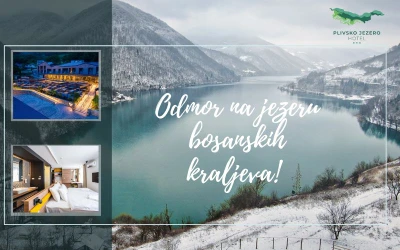 JAJCE | Istražite nezaboravne čari Velikog i Malog Plivskog jezera, te otkrijte zašto je Hotel Plivsko Jezero 3* odmaralište kraljeva!